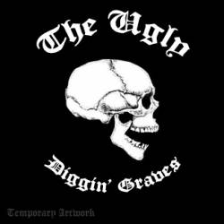 The Ugly : Diggin' Graves